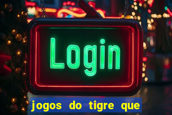 jogos do tigre que dao bonus no cadastro